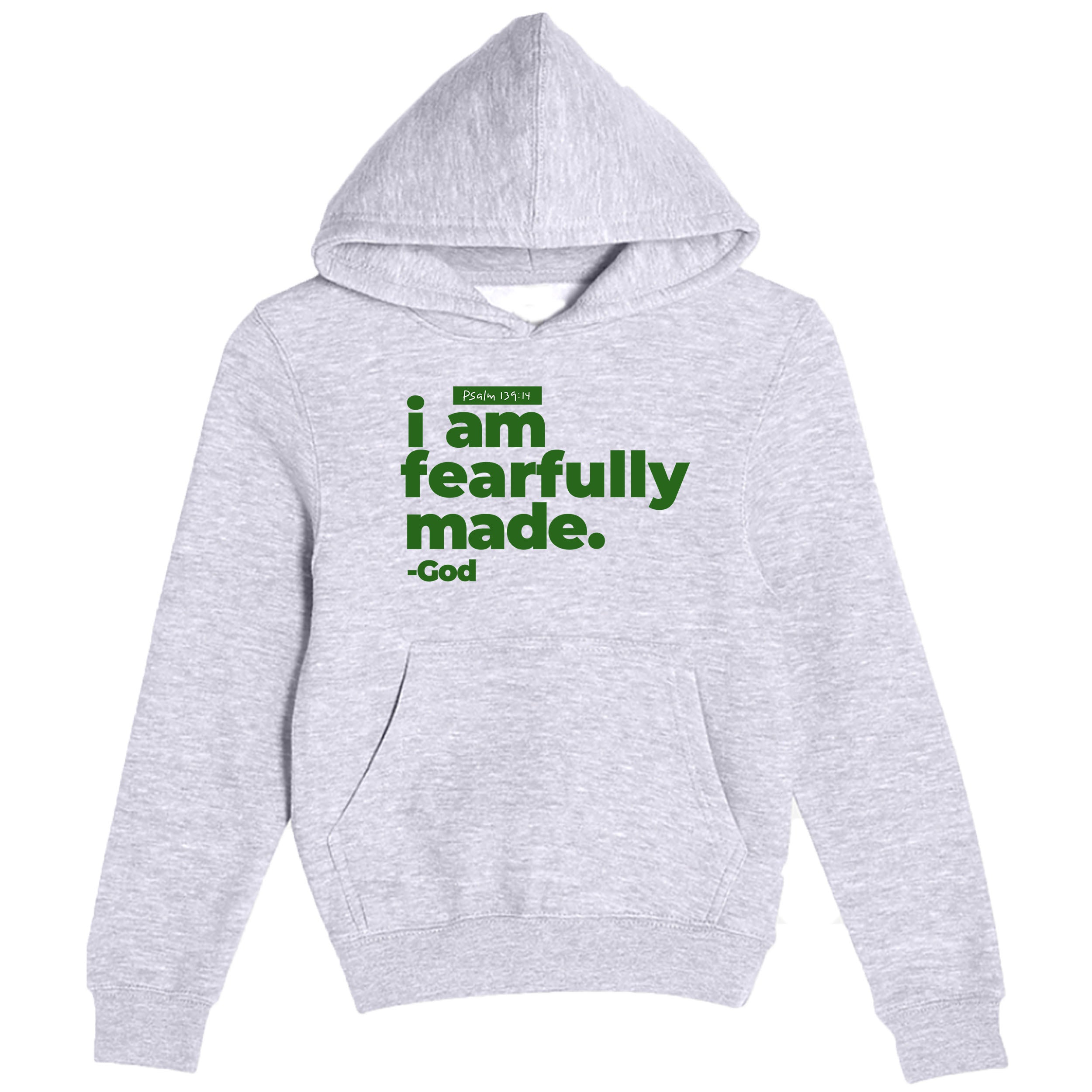 Gray hoodie with green text 'I am fearfully made. God' on a white background